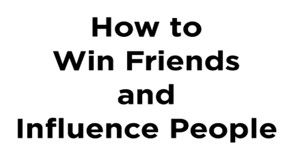 How to Win Friends and Influence People