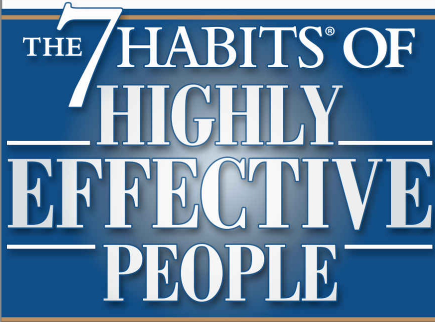 The 7 Habits of Highly Effective People